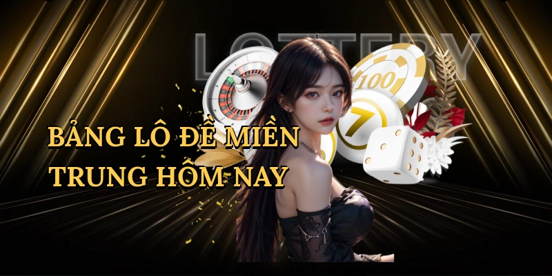 bang-lo-de-mien-trung-hom-nay-1