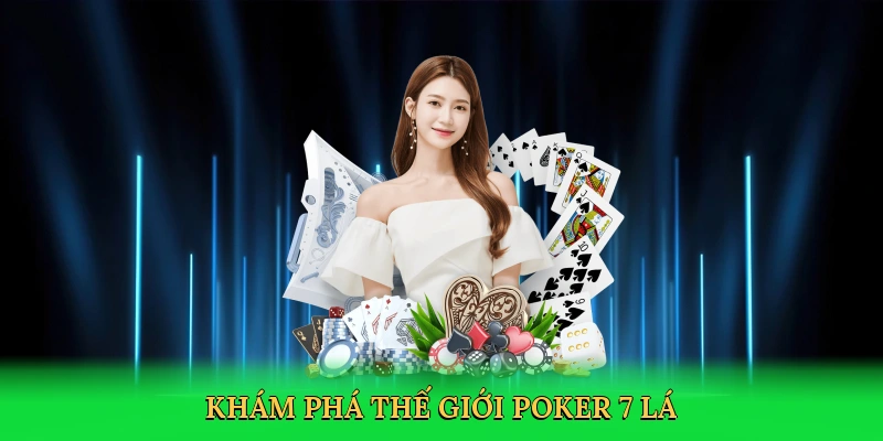 Khám phá thế giới poker 7 lá