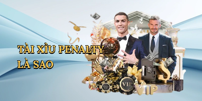 tai-xiu-penalty-la-sao-1