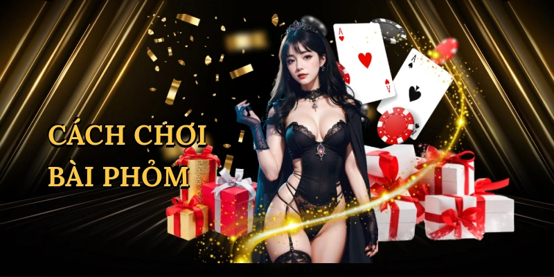 Cách chơi bài phỏm