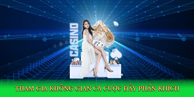 Tham gia không gian cá cược đầy phấn khích