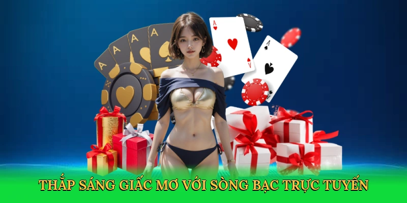 Thắp sáng giấc mơ với sòng bạc trực tuyến