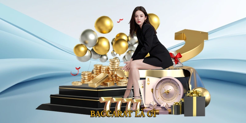 Baccarat là gì?