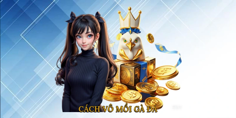 Cách vô mồi gà đá