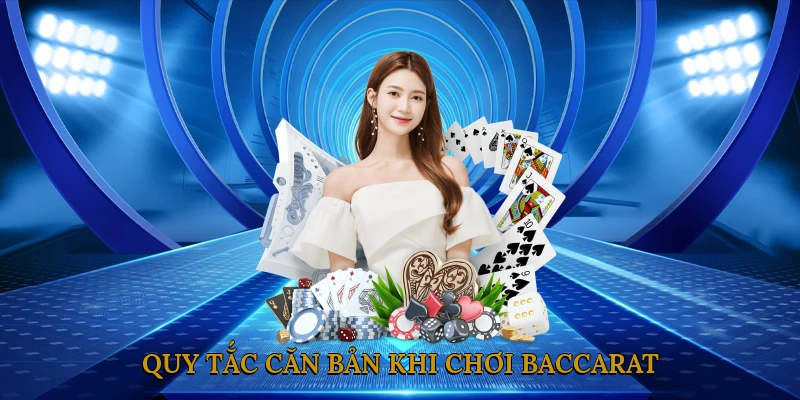 Quy tắc căn bản khi chơi baccarat