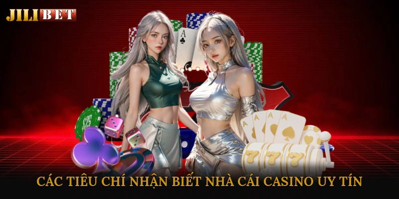 Các tiêu chí nhận biết nhà cái casino uy tín