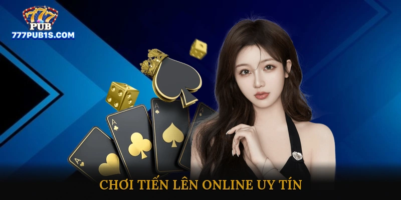 chơi tiến lên online uy tín