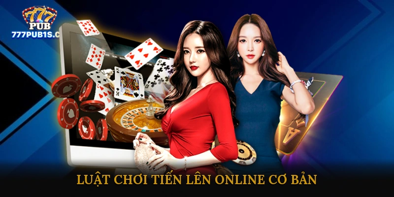 Luật chơi tiến lên online cơ bản