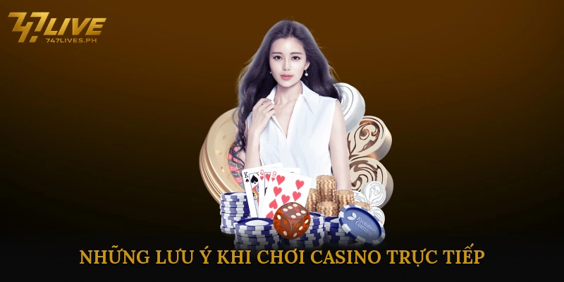 Những Lưu Ý Khi Chơi Casino Trực Tiếp