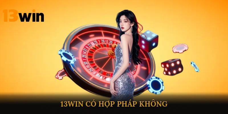 13win có hợp pháp không?