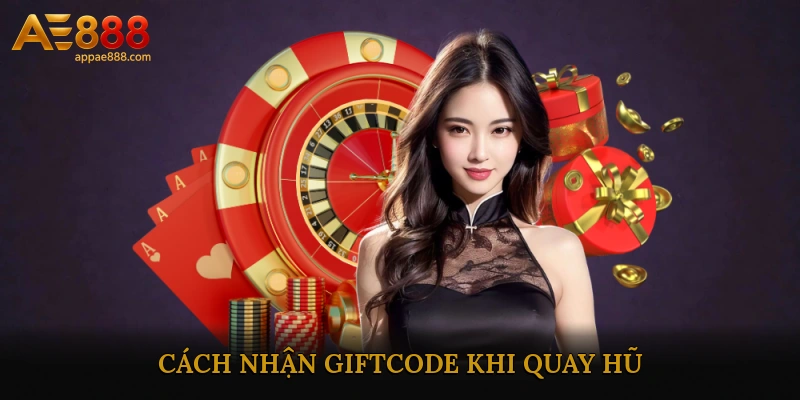 Cách Nhận Giftcode Khi Quay Hũ