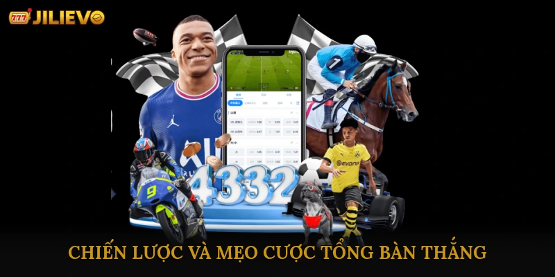 Chiến lược và mẹo cược tổng bàn thắng