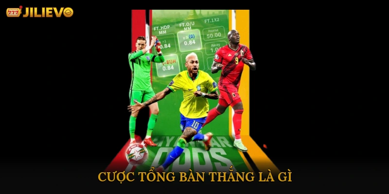 Cược tổng bàn thắng là gì?