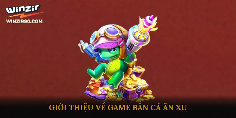 Giới Thiệu Về Game Bắn Cá Ăn Xu