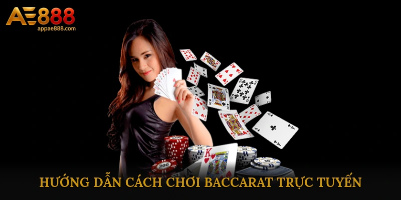 Hướng dẫn cách chơi Baccarat trực tuyến cho người mới