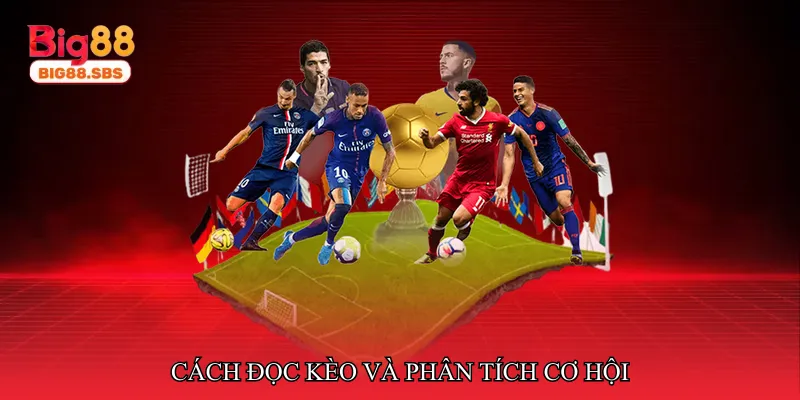 Cách đọc kèo và phân tích cơ hội