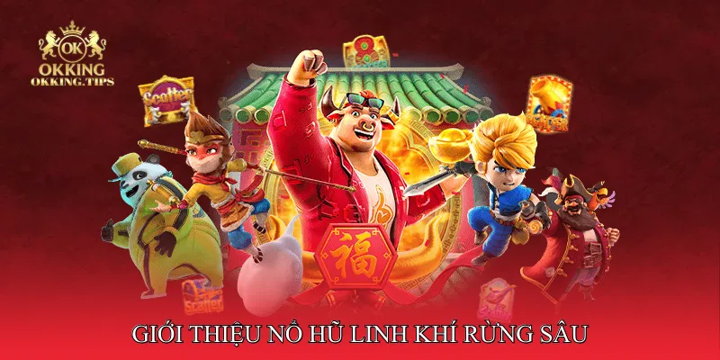 Giới thiệu Nổ hũ linh khí rừng sâu