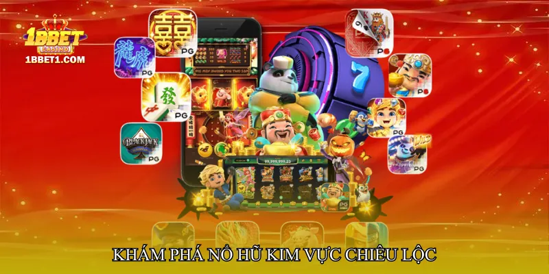 Khám phá Nổ hũ kim vực chiêu lộc