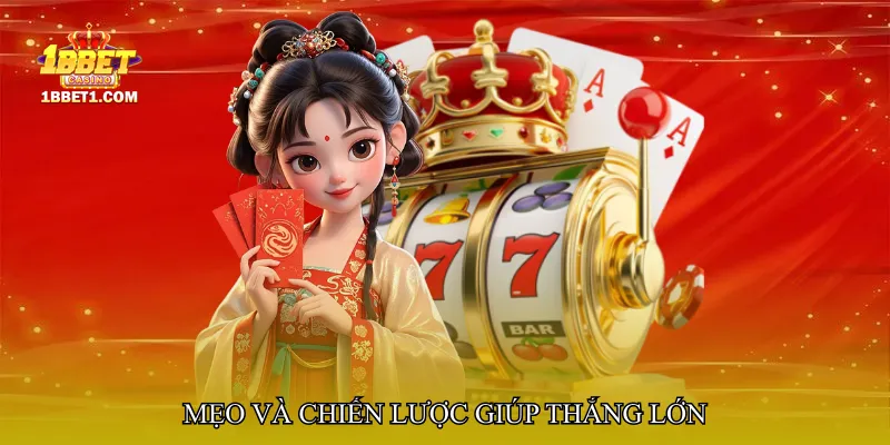 Mẹo và chiến lược giúp thắng lớn